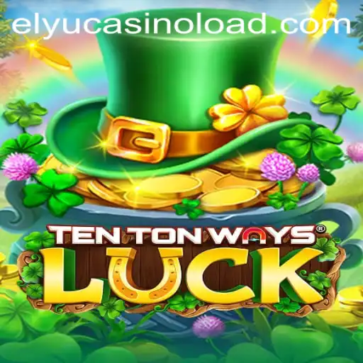 Experience the Thrills of TenTonWaysLuck at Elyucasino
